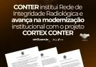 CONTER institui Rede de Integridade Radiológica e avança na modernização institucional com o projeto CORTEX CONTER