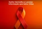 Junho Vermelho e Laranja: Informação que Salva Vidas