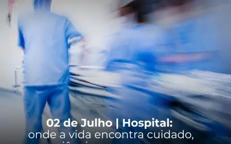 02 de Julho | Hospital:  onde a vida encontra cuidado, ciência e esperança.