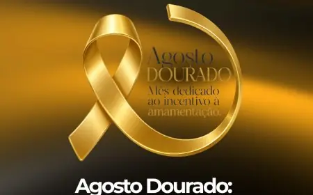 Agosto Dourado: amamentar é proteger vidas desde o primeiro instante.
