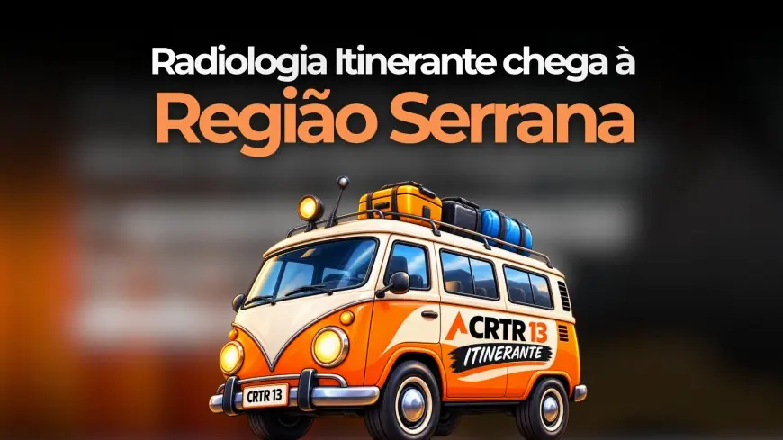 Radiologia Itinerante chega à Região Serrana!