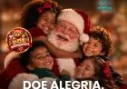 DOE ALEGRIA. DOE ESPERANÇA. FAÇA PARTE DE UM NATAL MAIS FELIZ!